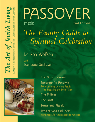 Passover (2nd Edition): The Family Guide to Spiritual Celebration - Wolfson, Ron, Dr., and Grishaver, Joel Lurie, and Federation of Jewish Men's Clubs (Editor)