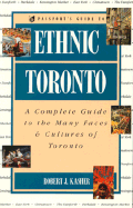 Passport's Ethnic Guide to Toronto - Kasher, Robert