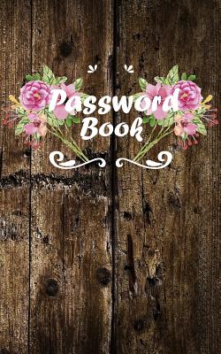 Password Book: 300 Record User and Password - Alphabetical with Tabs - An Internet Password Book - (Password Journal) 5x8 Over 100 Pages: Password Book - Password Book, and MS Password
