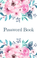 Password Book: A Journal and Logbook to Remember Usernames and Passwords From the Internet