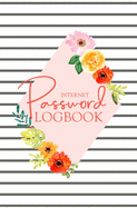 Password Logbook: Passwords Alphabetical Organizer Log Book, Notebook To Protect Usernames and Passwords, Address Website, Username, Password, New Password and Notes