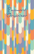 Password Organizer: Never Lose a Password Again! Password Logbook to Store and Organize Important Information - With Alphabetical Index (5x8) (V2)