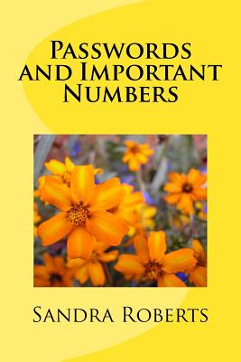 Passwords and Important Numbers - Roberts, Sandra