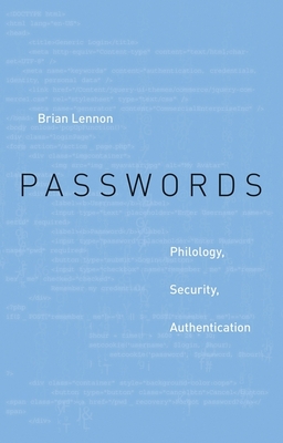 Passwords: Philology, Security, Authentication - Lennon, Brian