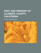 Past and Present of Alameda County, California; Volume 2