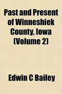 Past and Present of Winneshiek County, Iowa (Volume 2) - Inter-State Publishing Company