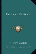 Past and Present - Carlyle, Thomas