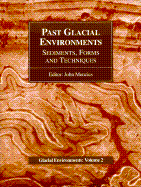 Past Glacial Environments: Sediments, Forms and Techniques: Glacial Environments Volume Two