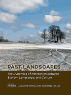 Past Landscapes: The Dynamics of Interaction Between Society, Landscape, and Culture