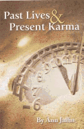Past Lives and Present Karma - Jaffin, Ann