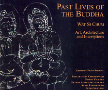 Past Lives of the Buddha: Wat Si Chum - Art, Architecture and Inscriptions