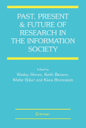 Past, Present And Future of Research in the Information Society - Shrum, Wesley (Editor), and Benson, Keith (Editor), and Bijker, Wiebe (Editor)