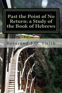 Past the Point of No Return: a Study of the Book of Hebrews