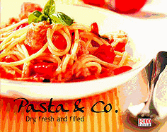 Pasta & Co: Spaghetti, Ravioli, Lasagne and More