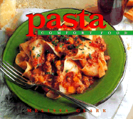 Pasta: Comfort Food - Clark, Melissa