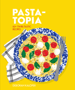 Pasta-topia: 60+ twirl-tastic recipes