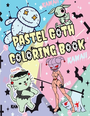 Pastel goth coloring book: 20 Cute Creepy Gothic Kawaii Spooky Satanic Coloring Pages for Adults - Adult Coloring Book - Press, Penciol