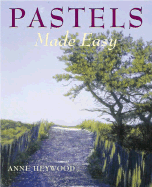 Pastels Made Easy - Heywood, Anne