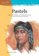 Pastels: Master the Techniques of Blending and Layering to Create Beautiful Pastel Paintings - DeMille, Leslie B