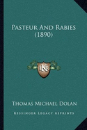 Pasteur And Rabies (1890)