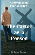 Pastor as a Person: Re-Examining Your Ministry