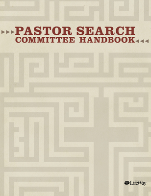 Pastor Search Committee Handbook, Revised - Sheffield, Robert L