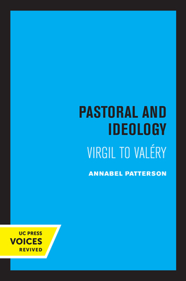 Pastoral and Ideology: Virgil to Valry - Patterson, Annabel