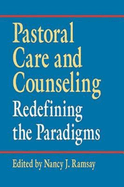 Pastoral Care and Counseling: Redefining the Paradigms