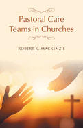 Pastoral Care Teams in Churches