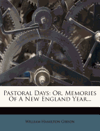Pastoral Days: Or, Memories of a New England Year