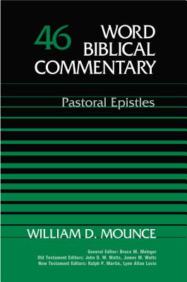 Pastoral Epistles: Pastoral Epistolary - Martin, Ralph P. (Editor), and Mounce, William D., and Losie, Lynn A. (Editor)