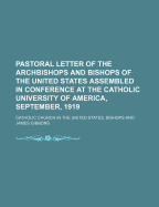 Pastoral Letter of the Archbishops and Bishops of the United States Assembled in Conference at the Catholic University of America, September, 1919