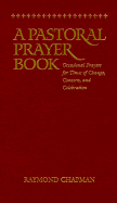 Pastoral Prayer Book - Chapman, Raymond