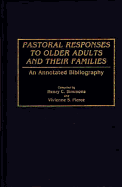 Pastoral Responses to Older Adults and Their Families: An Annotated Bibliography