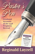 Pastor's Pen: First Hand Accounts of the 1948 Prophetic Revival