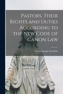 Pastors, Their Rights and Duties According to the New Code of Canon Law