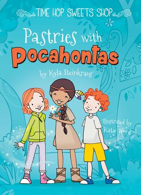 Pastries with Pocahontas - Steinkraus, Kyla