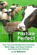 Pasture Perfect: the Far-Reaching Benefits of Choosing Meat, Eggs, and Dairy Products From Grass-Fed Animals