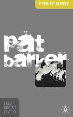 Pat Barker - Rawlinson, Mark, Dr.