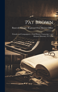 Pat Brown: Friends and Campaigners: Oral History Transcript / And Related Material, 1977-198