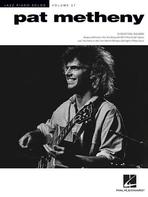 Pat Metheny: Jazz Piano Solos Series Volume 57 - Metheny, Pat