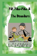 Pat, Paw-Paw, & The Dinosaurs