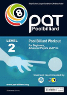 PAT - Pool Billiard Workout: Includes the Official WPA Playing Ability Test Level 2: For Advanced Players
