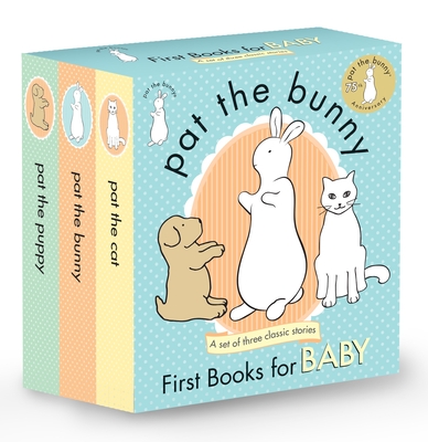 Pat the Bunny: First Books for Baby (Pat the Bunny): Pat the Bunny; Pat the Puppy; Pat the Cat - Kunhardt, Dorothy