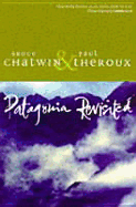 Patagonia Revisited - Chatwin, Bruce