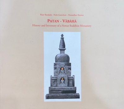 Patan - Vabaha: History and Inventory of a Newar Buddhist Monastery - Gutschow, Niels, and Basukala, Bijay