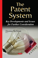 Patent System: Key Developments & Issues for Further Consideration