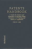 Patents Handbook: A Guide for Inventors and Researchers to Searching Patent Documents and Preparing and Making an Application - Carr, Fred K