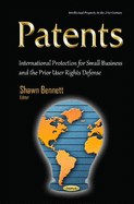 Patents: International Protection for Small Business & the Prior User Rights Defense