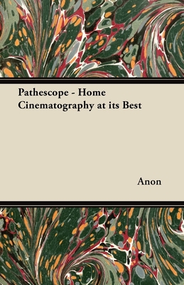 Pathscope - Home Cinematography at its Best - Anon